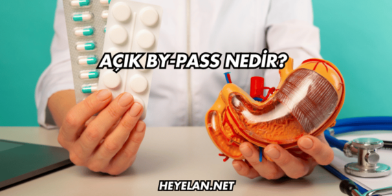 Açık By-Pass Nedir?