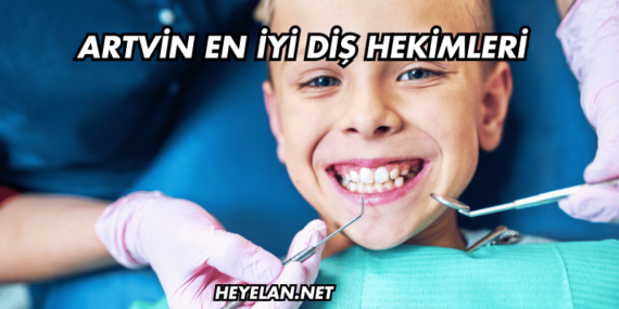 Artvin En İyi Diş Hekimleri
