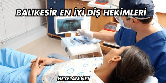 Balıkesir En İyi Diş Hekimleri