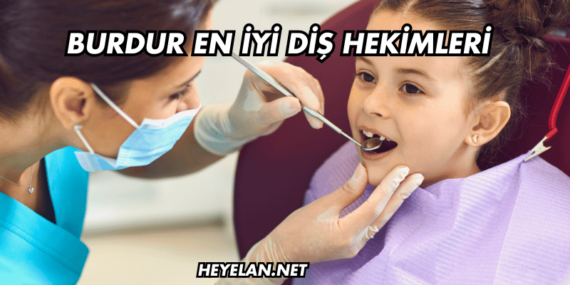 Burdur En İyi Diş Hekimleri