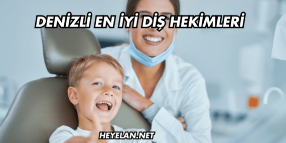 Denizli En İyi Diş Hekimleri