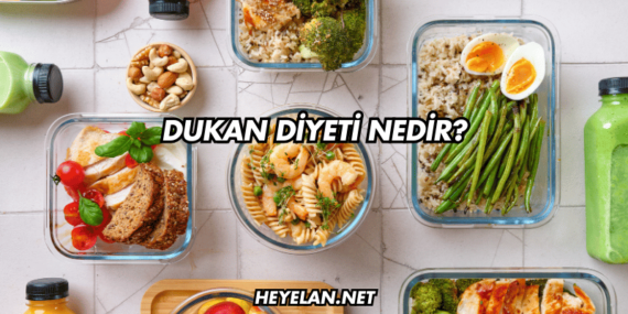 Dukan Diyeti Nedir?