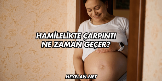 Hamilelikte Çarpıntı Ne Zaman Geçer?