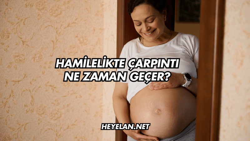 Hamilelikte Çarpıntı Ne Zaman Geçer?