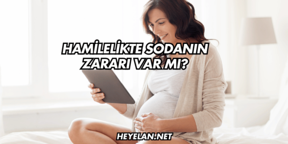 Hamilelikte Sodanın Zararı Var mı?