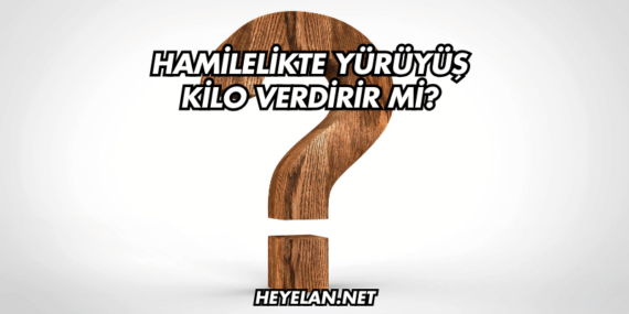 Hamilelikte Yürüyüş Kilo Verdirir mi?