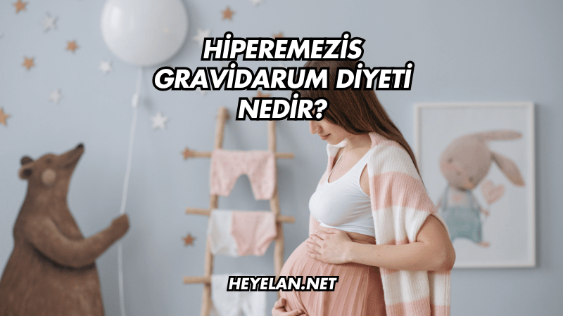 Hiperemezis Gravidarum Diyeti Nedir?