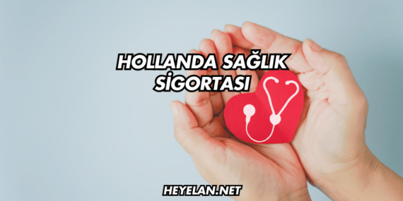 Hollanda Sağlık Sigortası