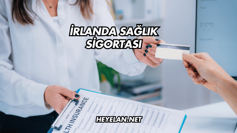 İrlanda Sağlık Sigortası