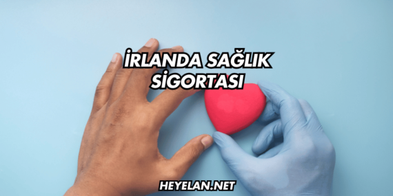 İrlanda Sağlık Sigortası