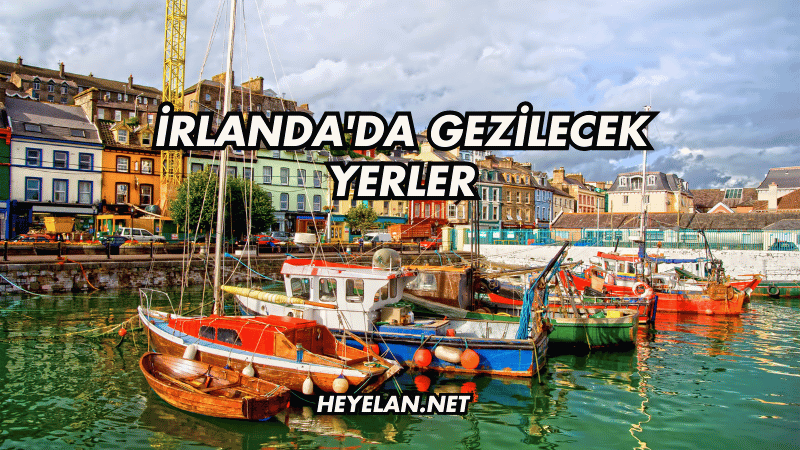 İrlanda'da Gezilecek Yerler