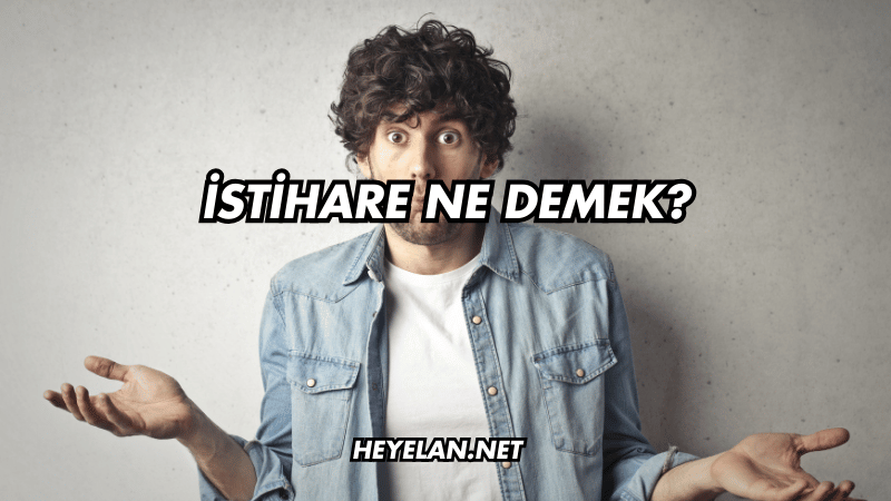 İstihare Ne Demek?
