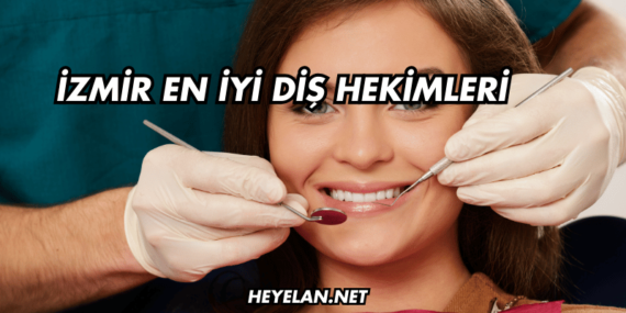 İzmir En İyi Diş Hekimleri