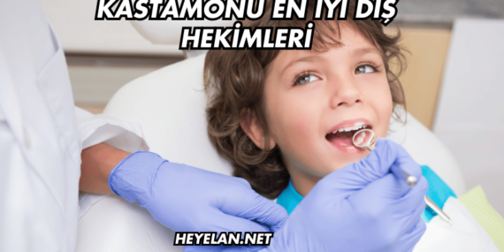 Kastamonu En İyi Diş Hekimleri