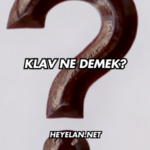 Klav Ne Demek?