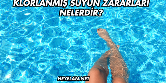 Klorlanmış Suyun Zararları Nelerdir?