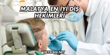 Malatya En İyi Diş Hekimleri