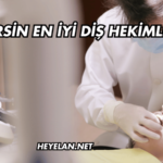 Mersin En İyi Diş Hekimleri