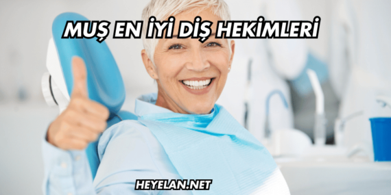 Muş En İyi Diş Hekimleri