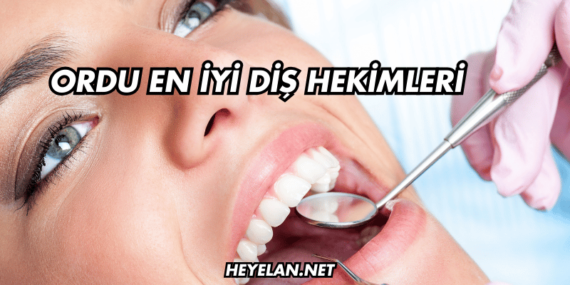 Ordu En İyi Diş Hekimleri