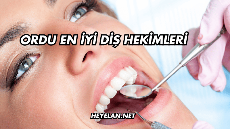 Ordu En İyi Diş Hekimleri