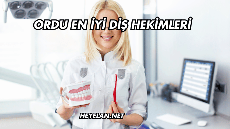 Ordu En İyi Diş Hekimleri