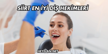 Siirt En İyi Diş Hekimleri