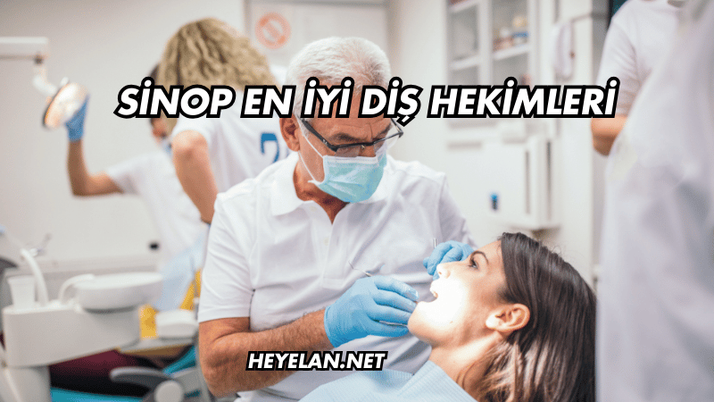 Sinop En İyi Diş Hekimleri