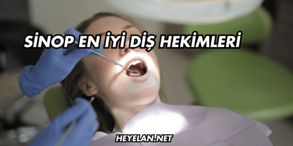 Sinop En İyi Diş Hekimleri