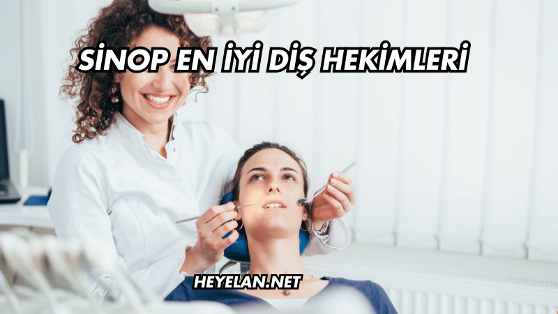 Sinop En İyi Diş Hekimleri