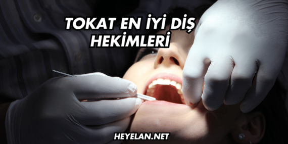 Tokat En İyi Diş Hekimleri