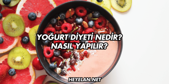 Yoğurt Diyeti Nedir? Nasıl Yapılır?