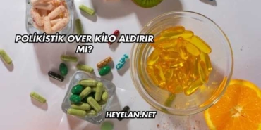 Polikistik Over Kilo Aldırır mı?