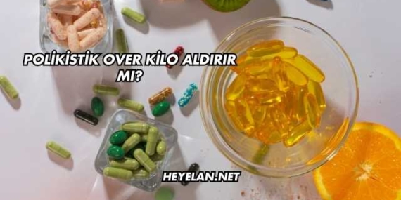 Polikistik Over Kilo Aldırır mı?