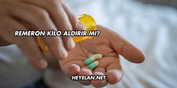 Remeron Kilo Aldırır mı?