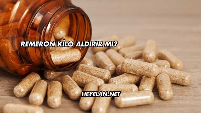 Remeron Kilo Aldırır mı?