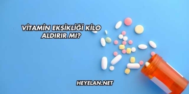 Vitamin Eksikliği Kilo Aldırır mı?