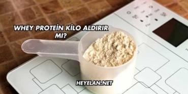 Whey Protein Kilo Aldırır mı?