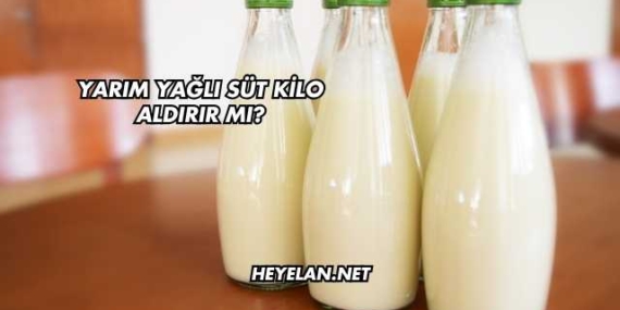 Yarım Yağlı Süt Kilo Aldırır mı?