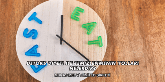 Detoks Diyeti ile Temizlenmenin Yolları Nelerdir?