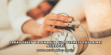 Sabah Erken Kalkmanın Kilo Vermeye Faydaları Nelerdir?