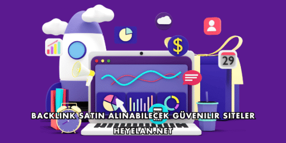 Backlink Satın Alınabilecek Güvenilir Siteler