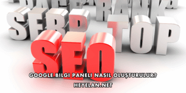 Google Bilgi Paneli Nasıl Oluşturulur?
