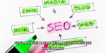 SEO'da Kalıcı Başarı İçin Backlink Rehberi