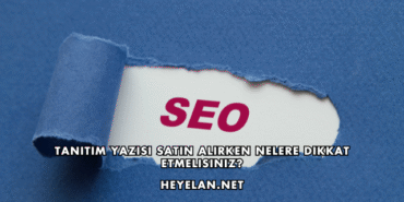 Tanıtım Yazısı Satın Alırken Nelere Dikkat Etmelisiniz?