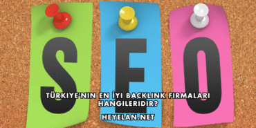 Türkiye'nin En İyi Backlink Firmaları Hangileridir?